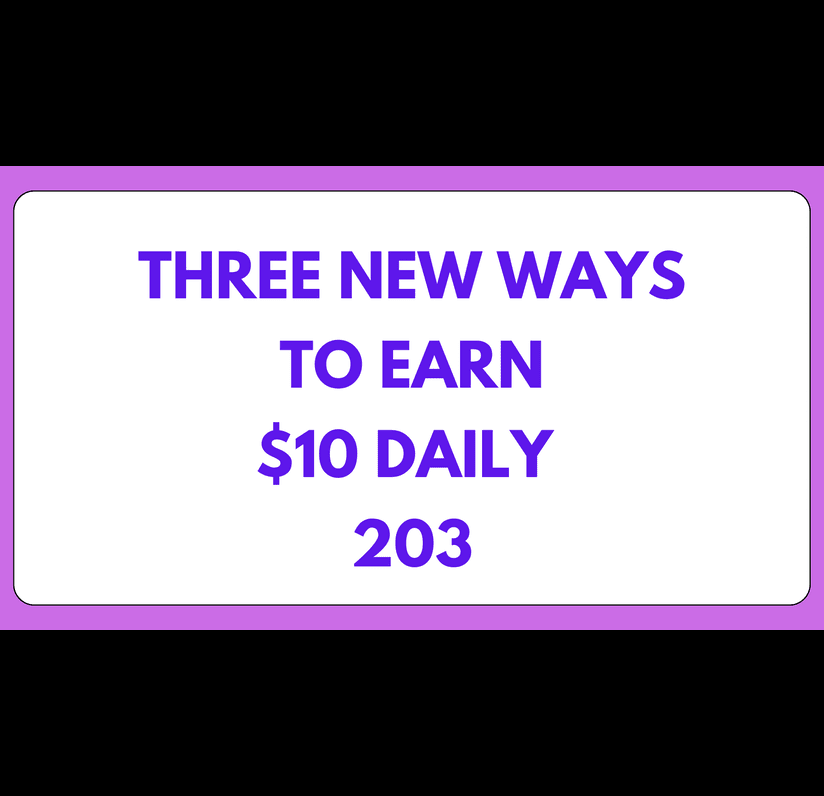 Three New Ways To Earn $10 Daily